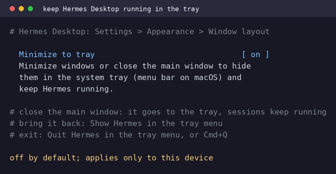 Screenshot: Keep agent running: minimize Hermes Desktop to the system tray
